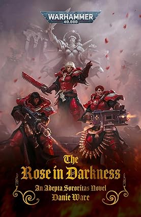 The Rose in Darkness, Soft Cover, Warhammer 40k