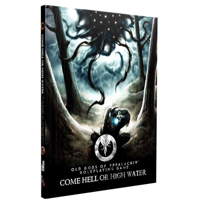 Old Gods Of Appalachia Roleplaying Game: Come Hell Or High Water