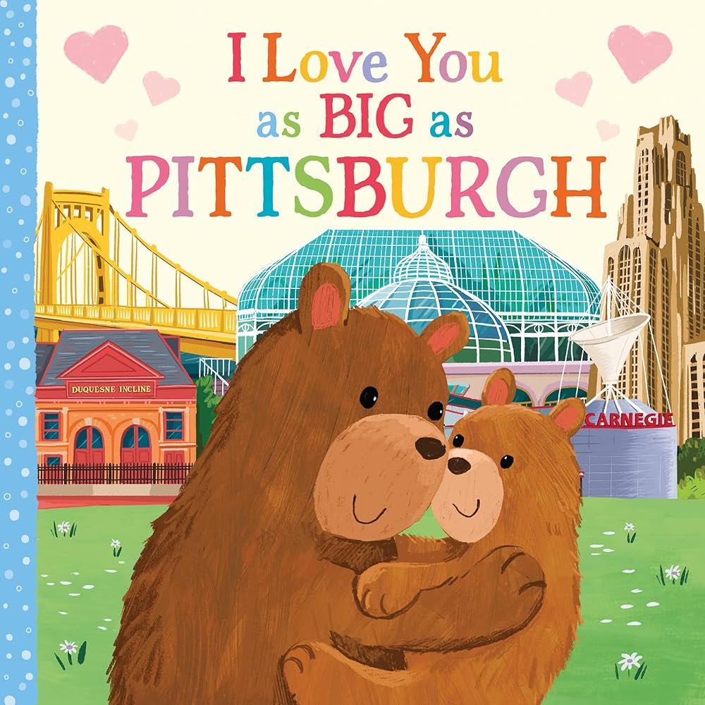 I Love You as BIG as PITTSBURGH