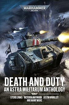Black Library: Death and Duty - An Astra Militarum Anthology