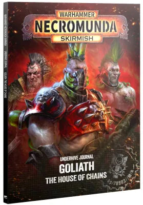 Necromunda Skirmish: Underhive Journal - Goliath, The House of Chains