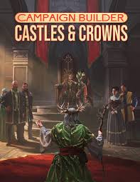 Campaign Builder: Castles & Crown