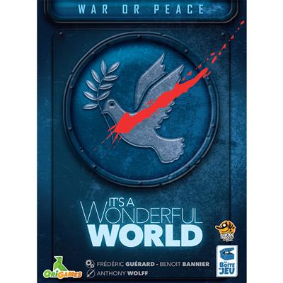IT'S A WONDERFUL WORLD: WAR OR PEACE